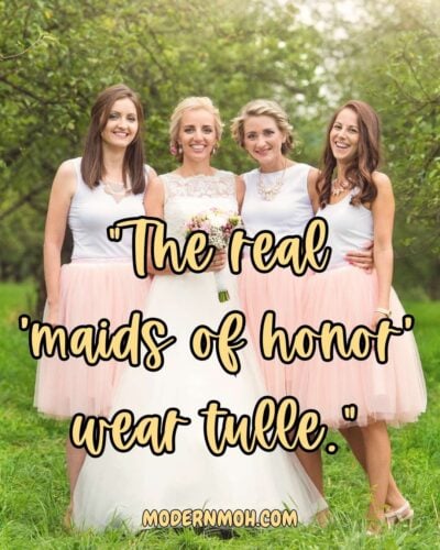 The real ‘maids of honor’ wear tulle