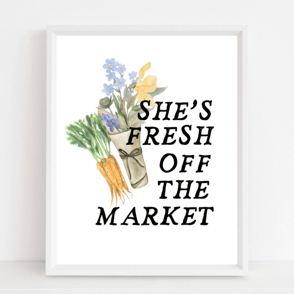 She's Fresh Off the Market